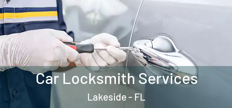 Car Locksmith Services Lakeside - FL