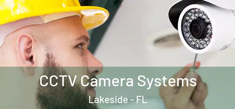 CCTV Camera Systems Lakeside - FL