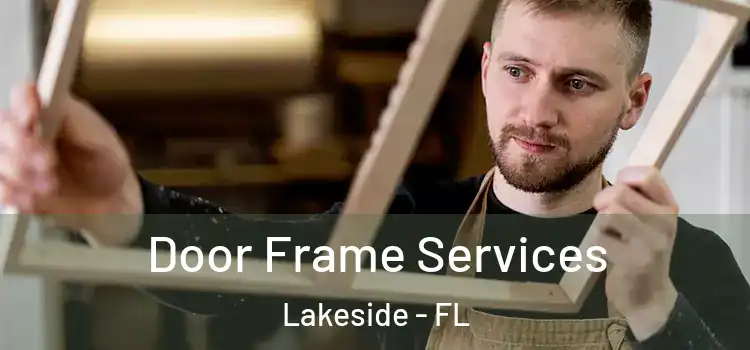 Door Frame Services Lakeside - FL
