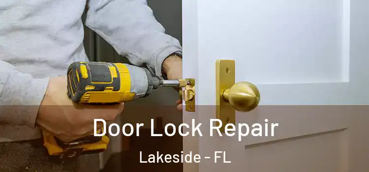 Door Lock Repair Lakeside - FL