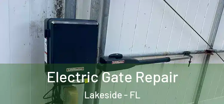 Electric Gate Repair Lakeside - FL