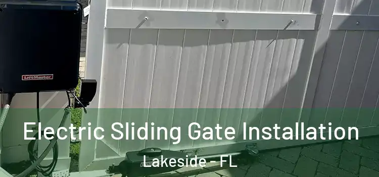 Electric Sliding Gate Installation Lakeside - FL