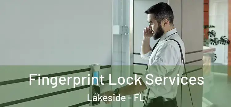 Fingerprint Lock Services Lakeside - FL