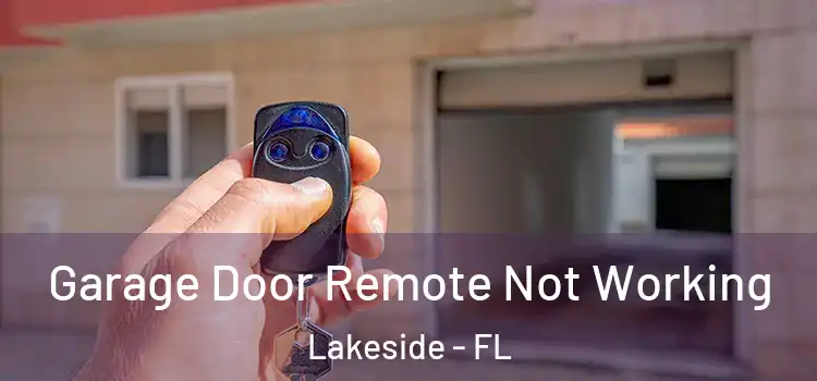  Garage Door Remote Not Working Lakeside - FL