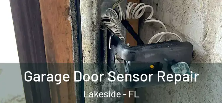 Garage Door Sensor Repair Lakeside - FL
