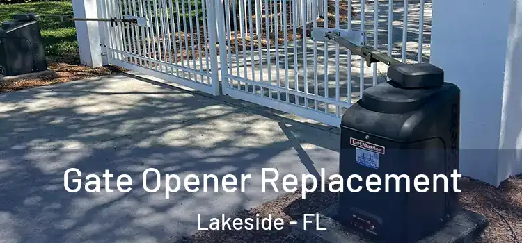  Gate Opener Replacement Lakeside - FL