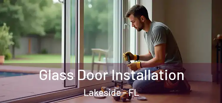 Glass Door Installation Lakeside - FL