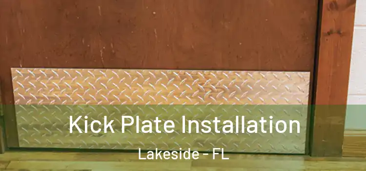 Kick Plate Installation Lakeside - FL