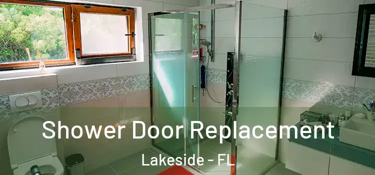 Shower Door Replacement Lakeside - FL