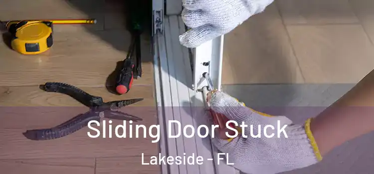 Sliding Door Stuck Lakeside - FL